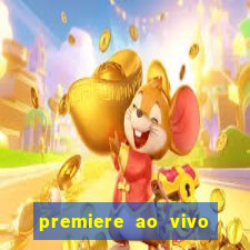 premiere ao vivo em hd